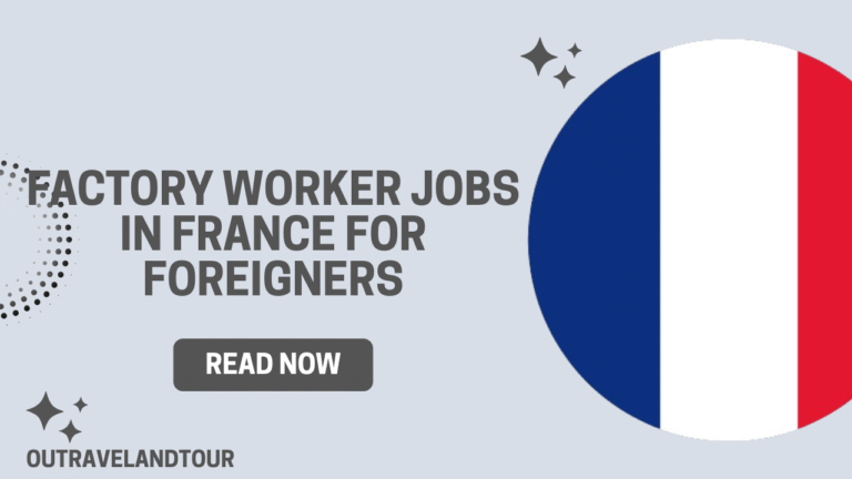 Factory Worker Jobs in France for Foreign Workers