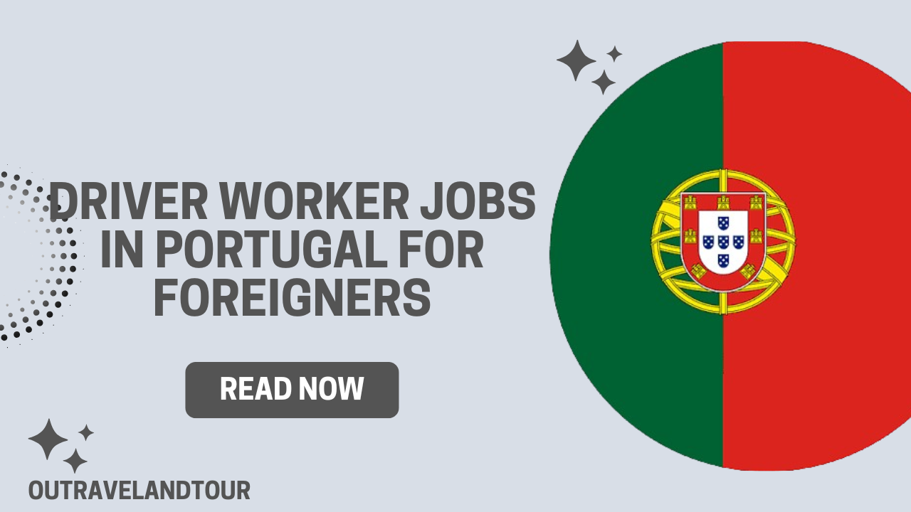 Driver Jobs in Portugal for Foreign Workers
