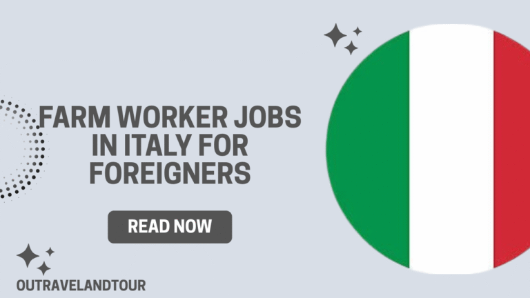 Farm Worker Jobs in Italy for Foreign Workers: A Comprehensive Guide
