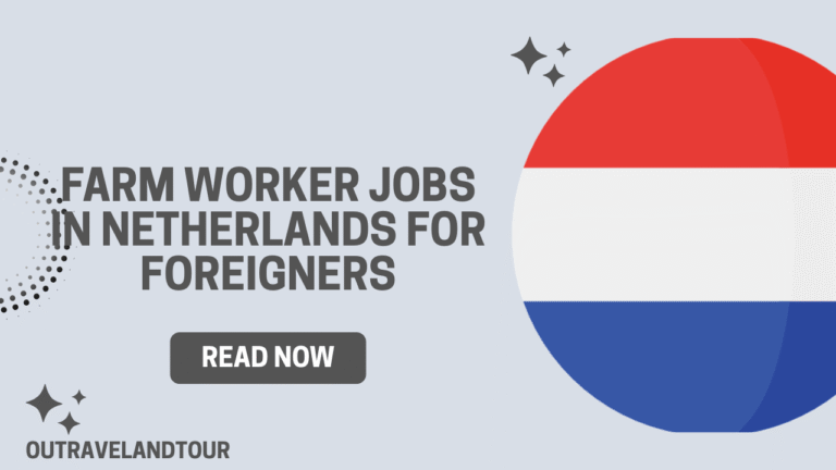 Farm Worker Jobs in Netherlands for Foreign Workers: A Comprehensive Guide